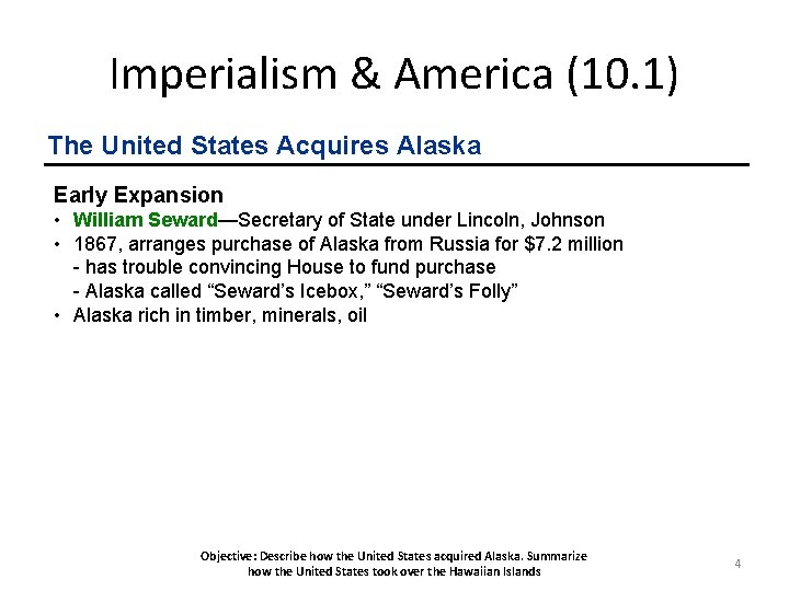 Imperialism & America (10. 1) The United States Acquires Alaska Early Expansion • William