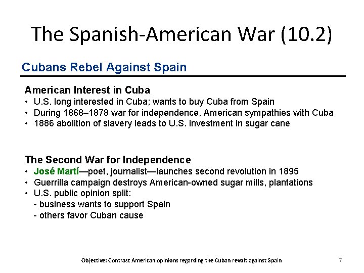 The Spanish-American War (10. 2) Cubans Rebel Against Spain American Interest in Cuba •
