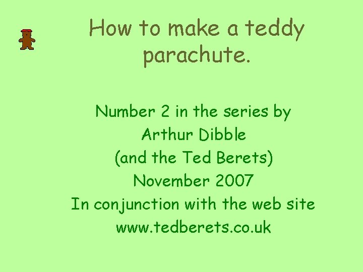 How to make a teddy parachute. Number 2 in the series by Arthur Dibble