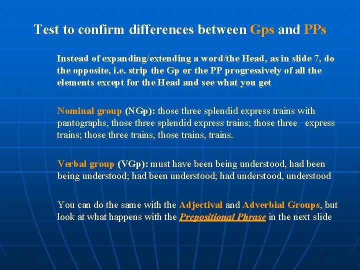 Test to confirm differences between Gps and PPs Instead of expanding/extending a word/the Head,