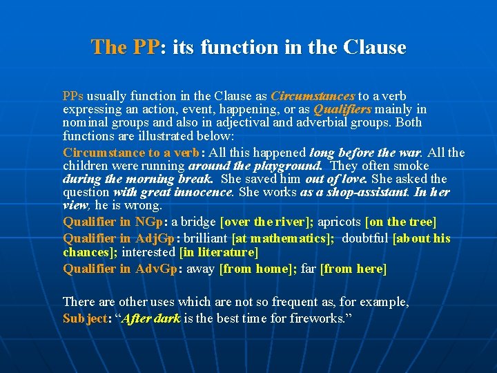 The PP: its function in the Clause PPs usually function in the Clause as