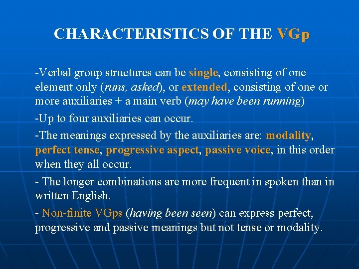 CHARACTERISTICS OF THE VGp -Verbal group structures can be single, consisting of one element