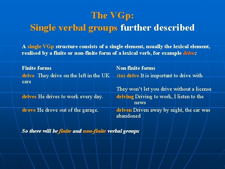 The VGp: Single verbal groups further described A single VGp structure consists of a