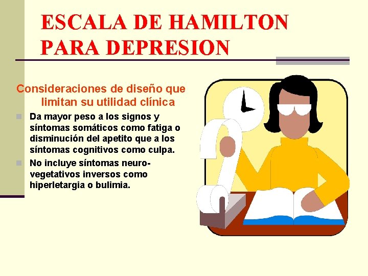 ESCALA DE HAMILTON PARA DEPRESION Consideraciones de diseño que limitan su utilidad clínica n