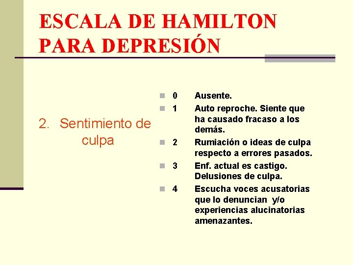 ESCALA DE HAMILTON PARA DEPRESIÓN n 0 n 1 2. Sentimiento de culpa n