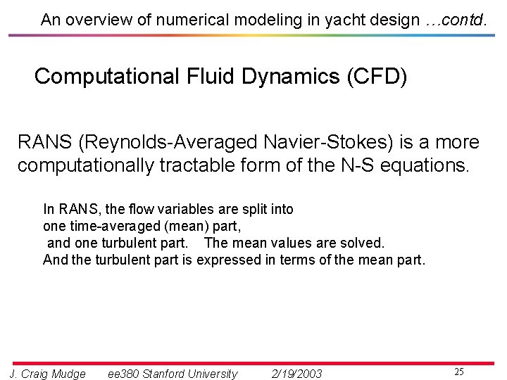 An overview of numerical modeling in yacht design …contd. Computational Fluid Dynamics (CFD) RANS