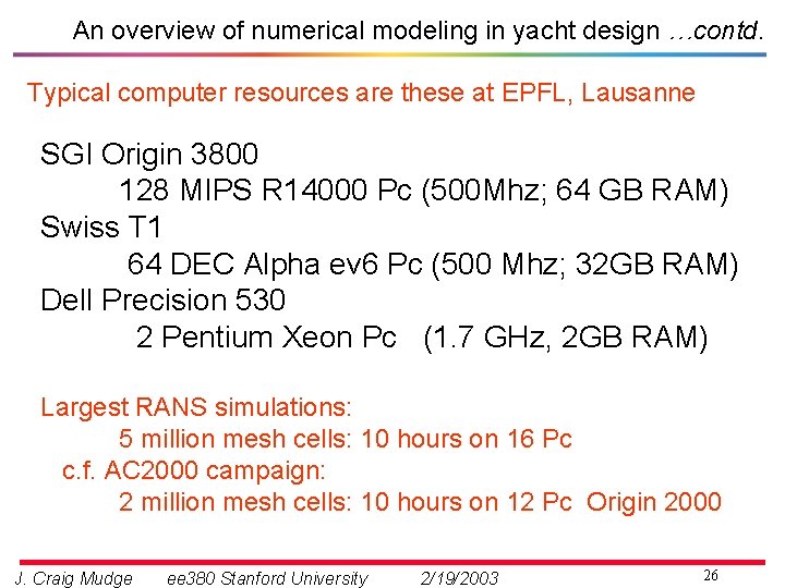 An overview of numerical modeling in yacht design …contd. Typical computer resources are these