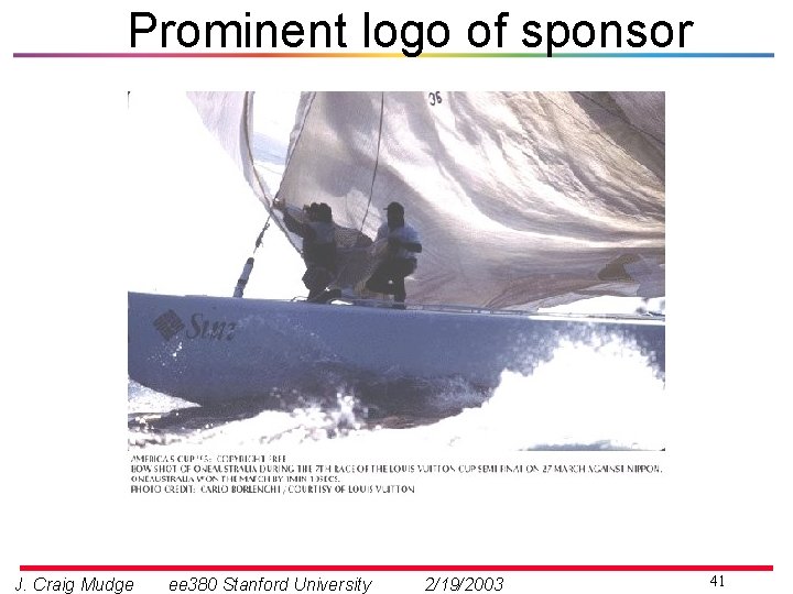 Prominent logo of sponsor J. Craig Mudge ee 380 Stanford University 2/19/2003 41 