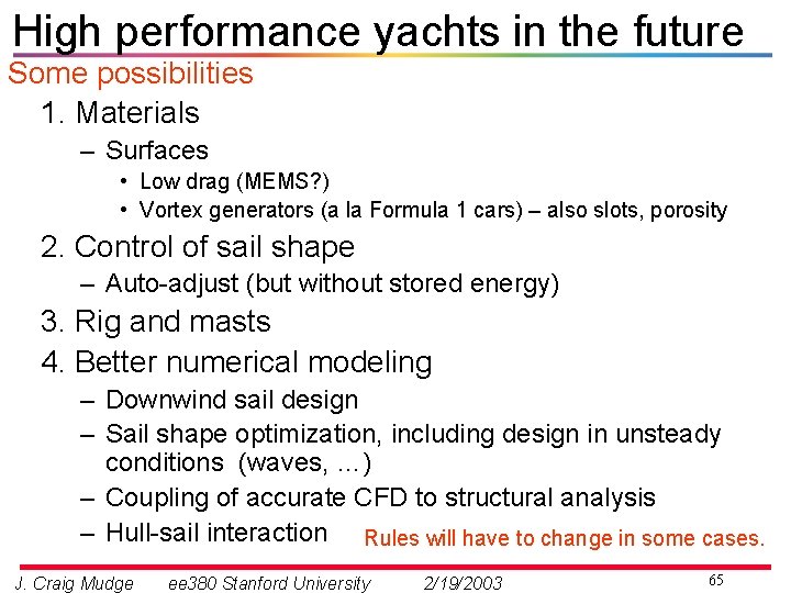 High performance yachts in the future Some possibilities 1. Materials – Surfaces • Low
