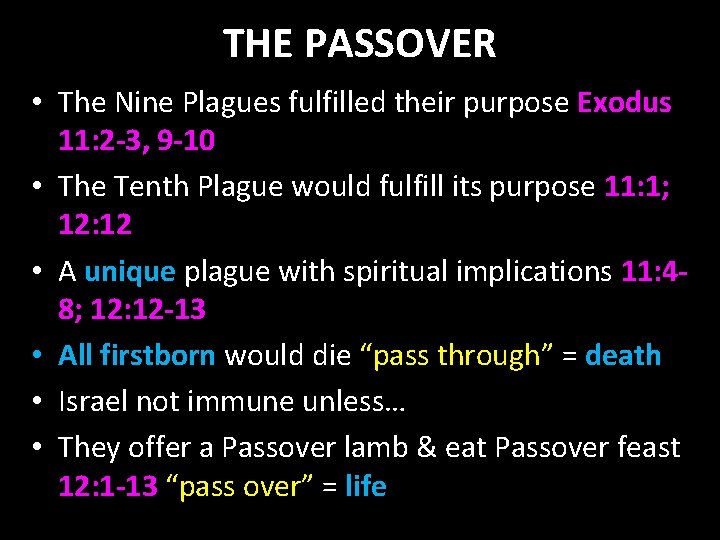 THE PASSOVER • The Nine Plagues fulfilled their purpose Exodus 11: 2 -3, 9