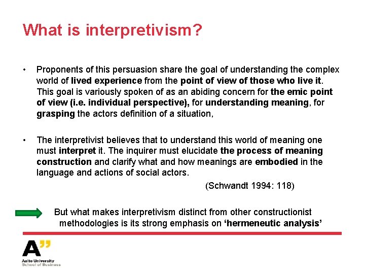 What is interpretivism? • • Proponents of this persuasion share the goal of understanding