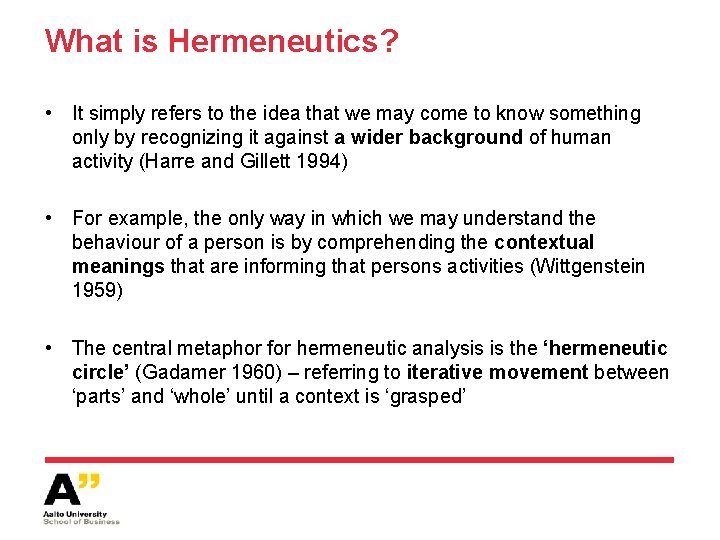 What is Hermeneutics? • It simply refers to the idea that we may come