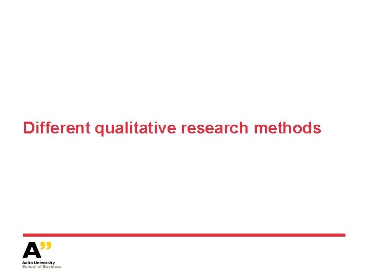 Different qualitative research methods 