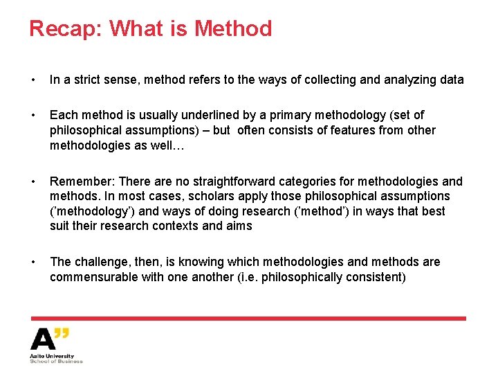 Recap: What is Method • In a strict sense, method refers to the ways