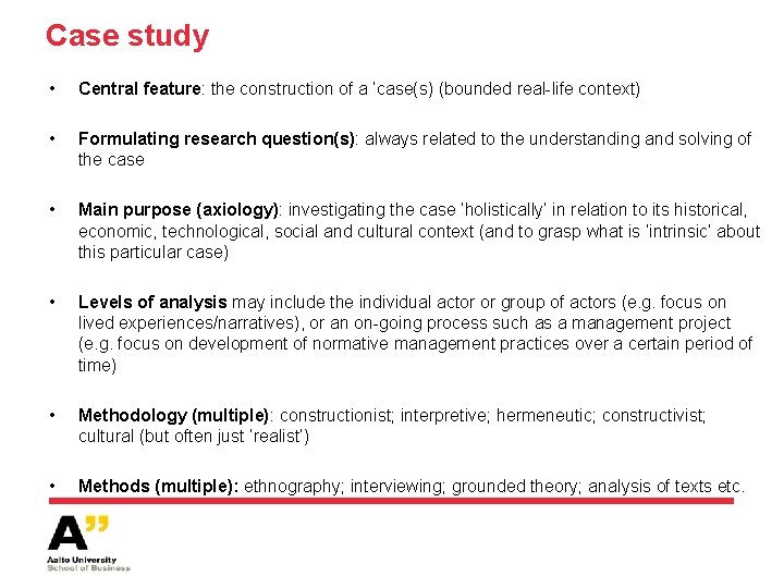 Case study • Central feature: the construction of a ‘case(s) (bounded real-life context) •