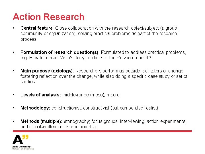 Action Research • Central feature: Close collaboration with the research object/subject (a group, community