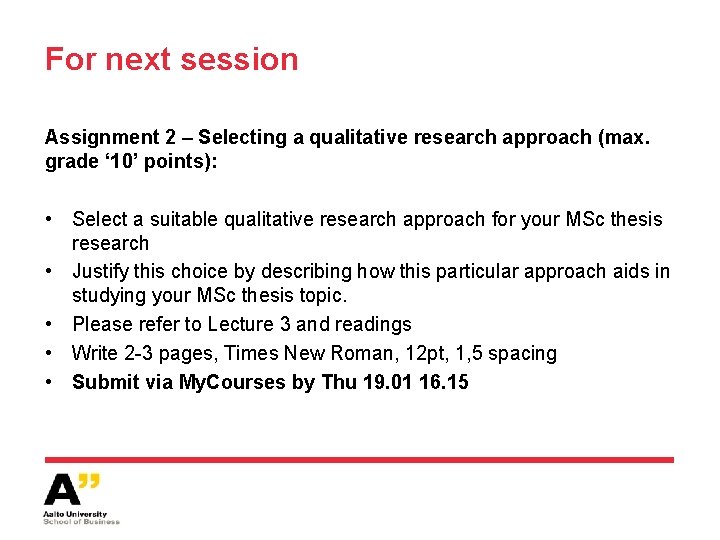 For next session Assignment 2 – Selecting a qualitative research approach (max. grade ‘