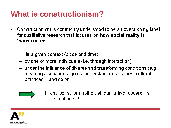 What is constructionism? • Constructionism is commonly understood to be an overarching label for