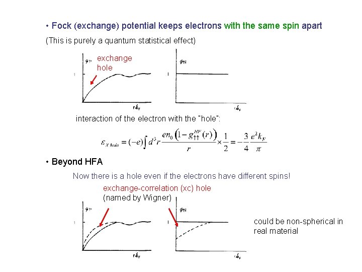 • Fock (exchange) potential keeps electrons with the same spin apart (This is • Fock (exchange) potential keeps electrons with the same spin apart (This is
