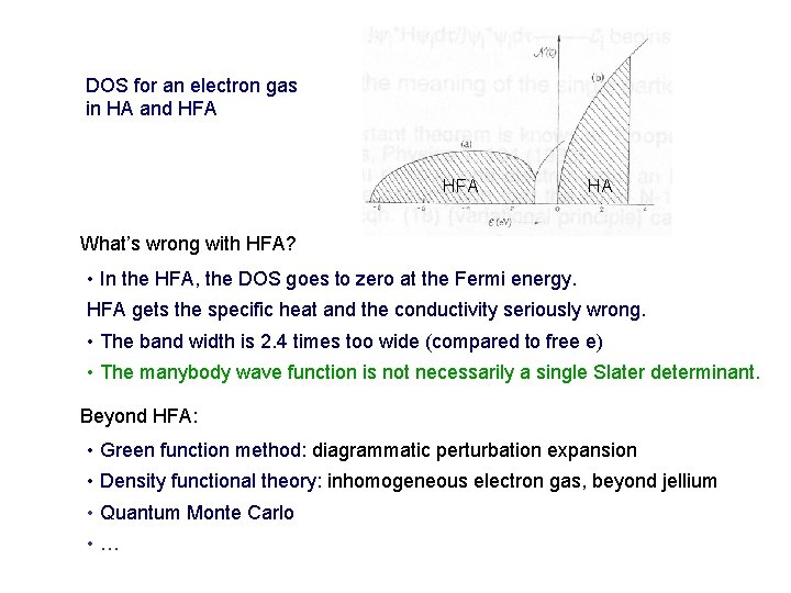DOS for an electron gas in HA and HFA HA What’s wrong with HFA? DOS for an electron gas in HA and HFA HA What’s wrong with HFA?