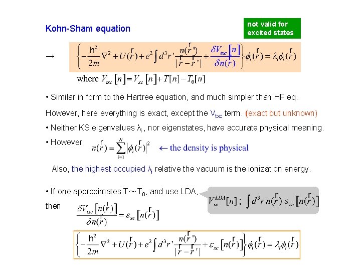 Kohn-Sham equation not valid for excited states → • Similar in form to the Kohn-Sham equation not valid for excited states → • Similar in form to the