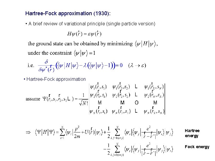 Hartree-Fock approximation (1930): • A brief review of variational principle (single particle version) • Hartree-Fock approximation (1930): • A brief review of variational principle (single particle version) •