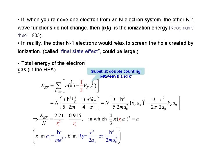 • If, when you remove one electron from an N-electron system, the other • If, when you remove one electron from an N-electron system, the other