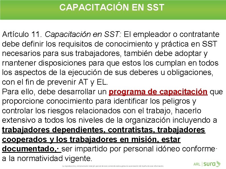 CAPACITACIÓN EN SST Artículo 11. Capacitación en SST: El empleador o contratante debe definir