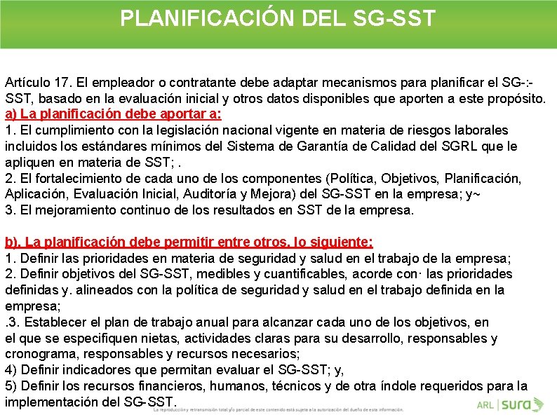 PLANIFICACIÓN DEL SG-SST Artículo 17. El empleador o contratante debe adaptar mecanismos para planificar