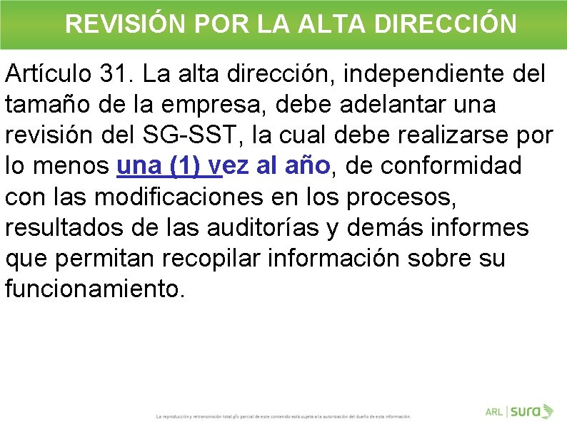 REVISIÓN POR LA ALTA DIRECCIÓN Artículo 31. La alta dirección, independiente del tamaño de