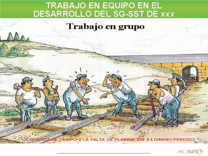 TRABAJO EN EQUIPO EN EL DESARROLLO DEL SG-SST DE xxx 