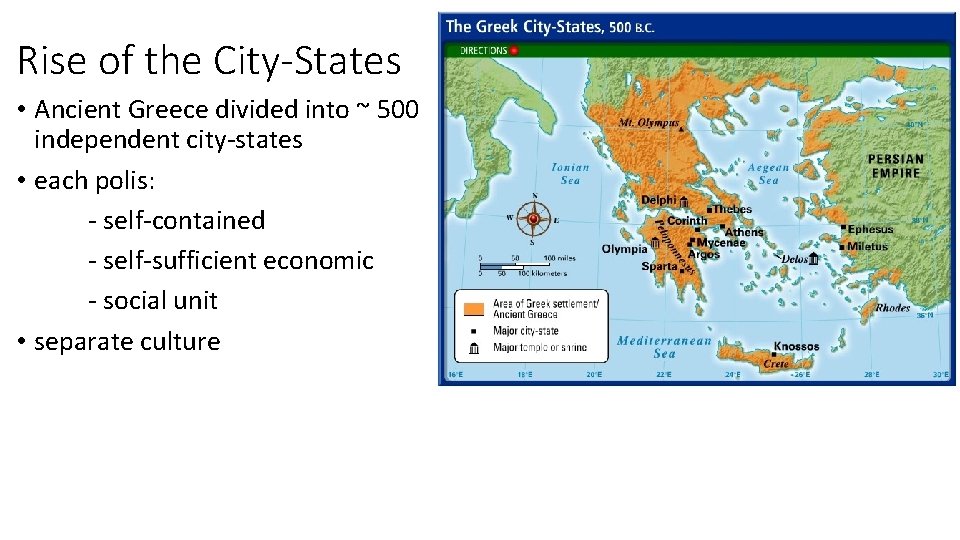 Rise of the City-States • Ancient Greece divided into ~ 500 independent city-states •