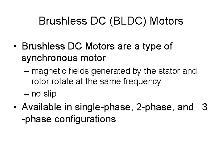 Brushless DC (BLDC) Motors • Brushless DC Motors are a type of synchronous motor