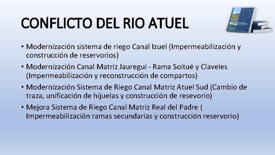CONFLICTO DEL RIO ATUEL • Modernización sistema de riego Canal Izuel (Impermeabilización y construcción