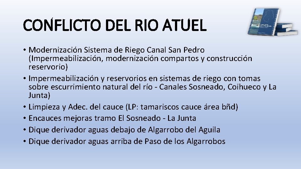 CONFLICTO DEL RIO ATUEL • Modernización Sistema de Riego Canal San Pedro (Impermeabilización, modernización