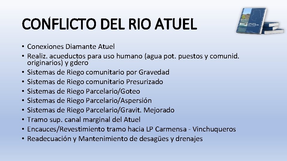 CONFLICTO DEL RIO ATUEL • Conexiones Diamante Atuel • Realiz. acueductos para uso humano