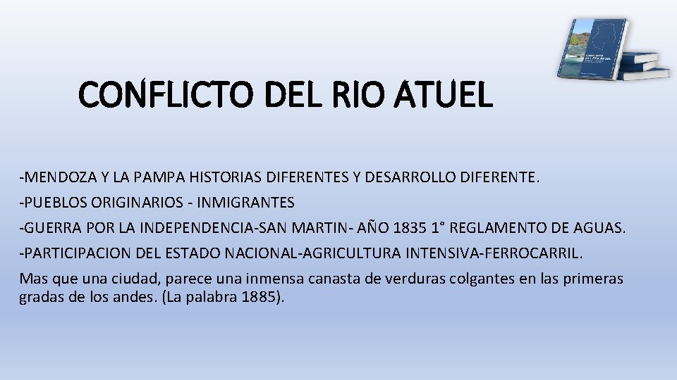 CONFLICTO DEL RIO ATUEL -MENDOZA Y LA PAMPA HISTORIAS DIFERENTES Y DESARROLLO DIFERENTE. -PUEBLOS