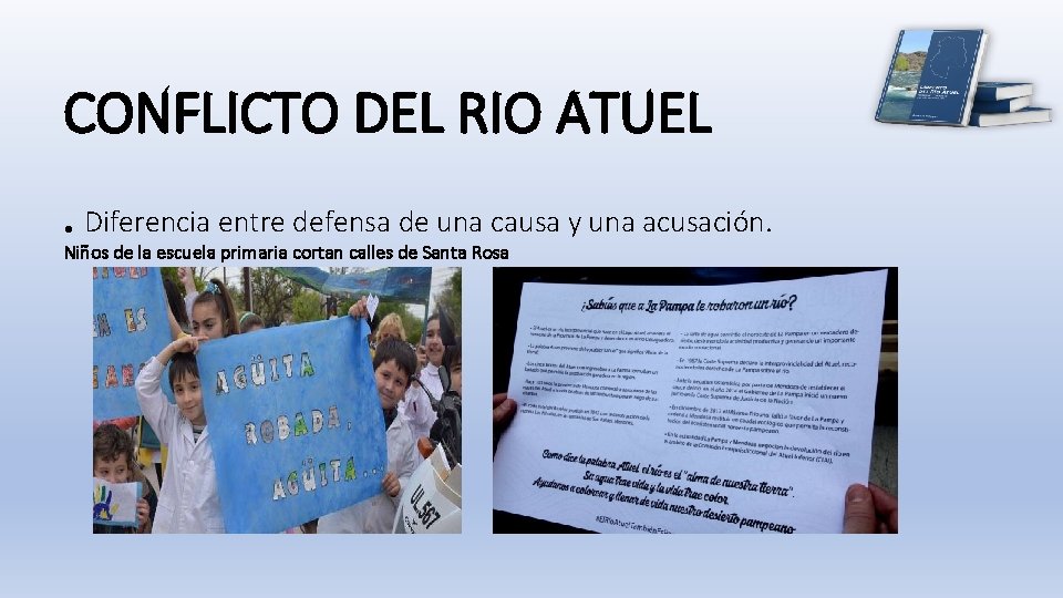 CONFLICTO DEL RIO ATUEL. Diferencia entre defensa de una causa y una acusación. Niños