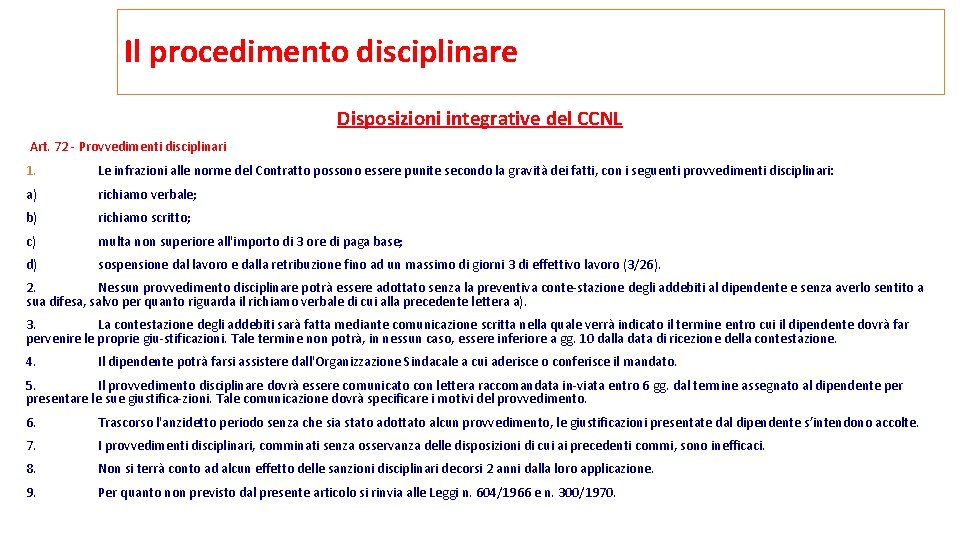 Il procedimento disciplinare Disposizioni integrative del CCNL Art. 72 - Provvedimenti disciplinari 1. Le Il procedimento disciplinare Disposizioni integrative del CCNL Art. 72 - Provvedimenti disciplinari 1. Le