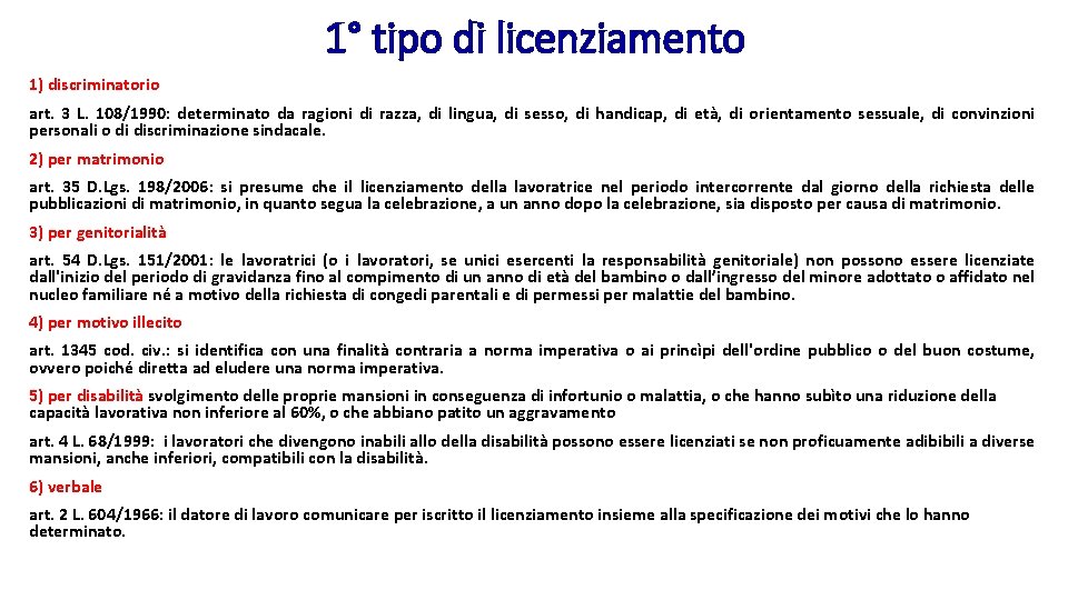 1° tipo di licenziamento 1) discriminatorio art. 3 L. 108/1990: determinato da ragioni di