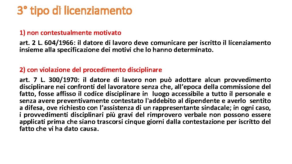 3° tipo di licenziamento 1) non contestualmente motivato art. 2 L. 604/1966: il datore