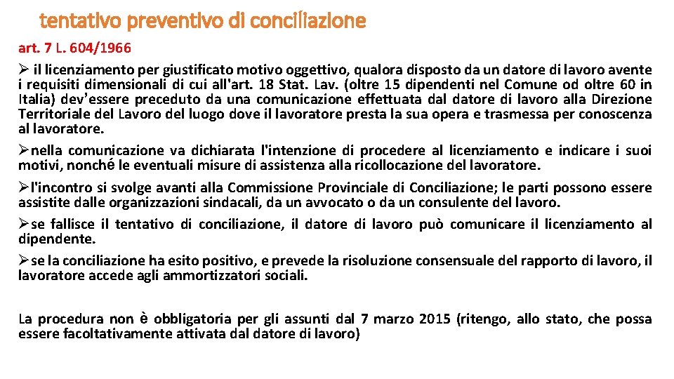 tentativo preventivo di conciliazione art. 7 L. 604/1966 Ø il licenziamento per giustificato motivo