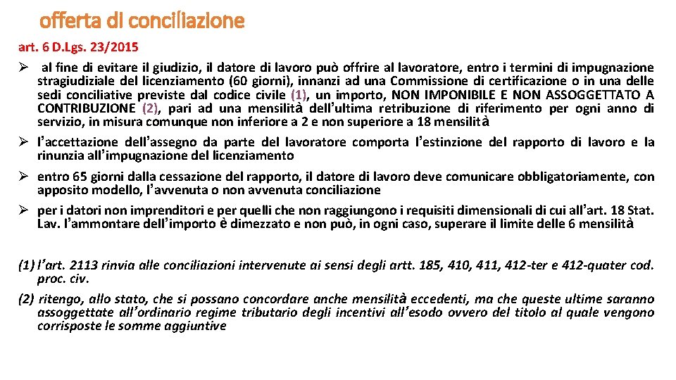 offerta di conciliazione art. 6 D. Lgs. 23/2015 Ø al fine di evitare il offerta di conciliazione art. 6 D. Lgs. 23/2015 Ø al fine di evitare il