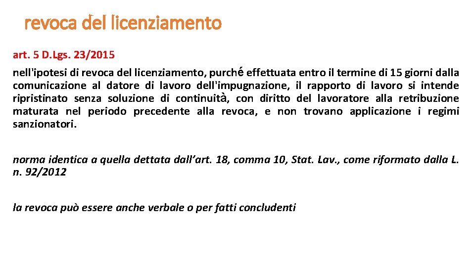 revoca del licenziamento art. 5 D. Lgs. 23/2015 nell'ipotesi di revoca del licenziamento, purché