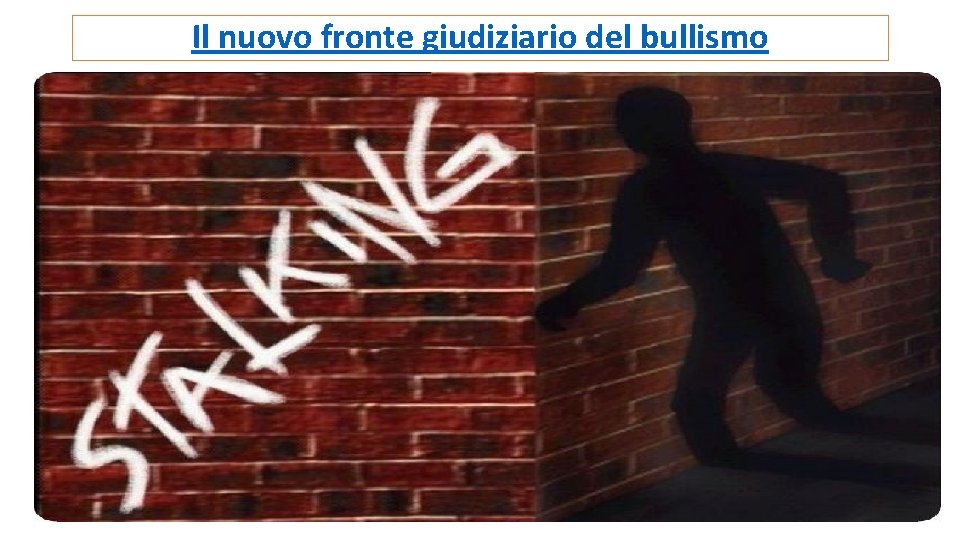 Il nuovo fronte giudiziario del bullismo. 