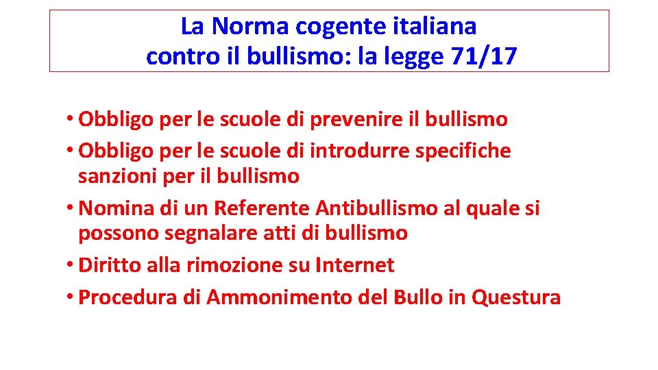 La Norma cogente italiana contro il bullismo: la legge 71/17 • Obbligo per le