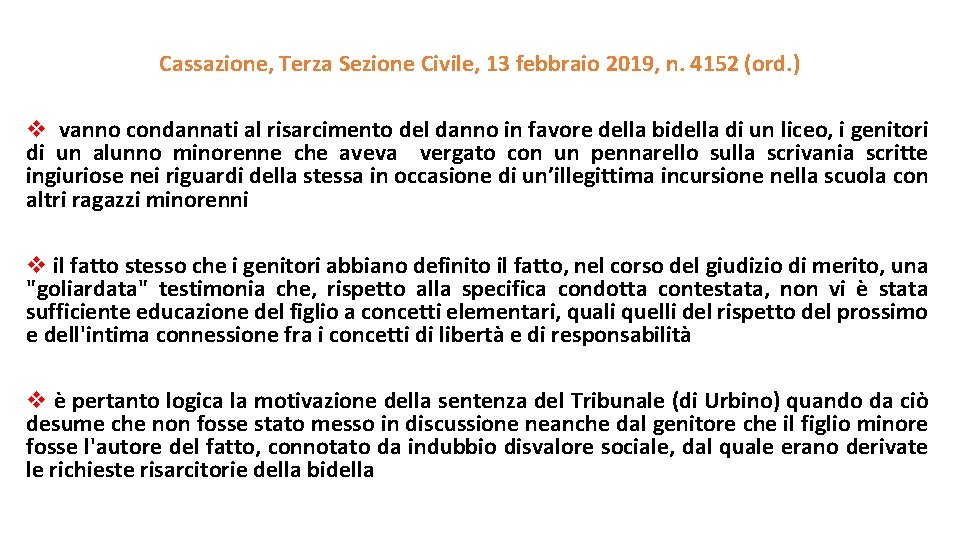 Cassazione, Terza Sezione Civile, 13 febbraio 2019, n. 4152 (ord. ) v vanno condannati