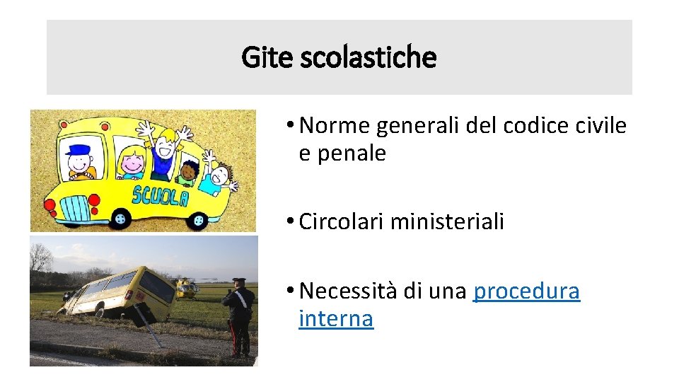 Gite scolastiche • Norme generali del codice civile e penale • Circolari ministeriali •