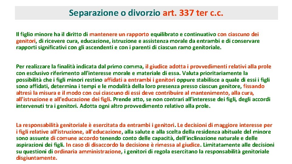 Separazione o divorzio art. 337 ter c. c. Il figlio minore ha il diritto