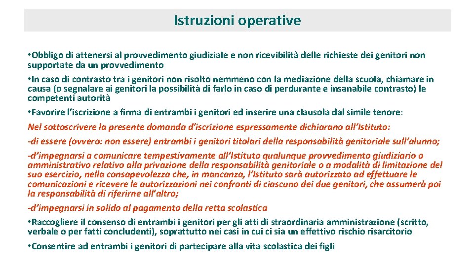 Istruzioni operative • Obbligo di attenersi al provvedimento giudiziale e non ricevibilità delle richieste